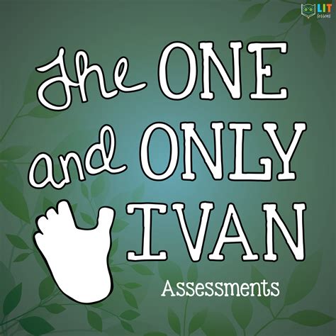 The One And Only Ivan Assessments Lit Lessons