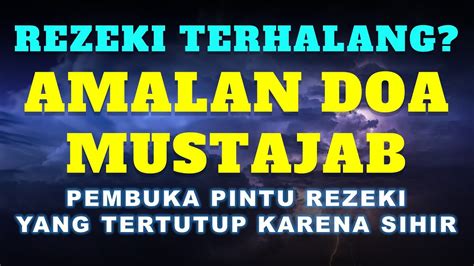 Rezeki Terhalang Amalan Doa Mustajab Pembuka Pintu Rezeki Yang