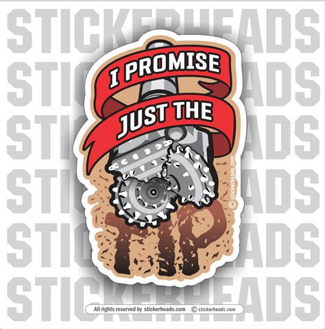 I Promise Just The Tip Drilling Head Driller Drilling Oilfield Rig Sticker Rigs Oilfield