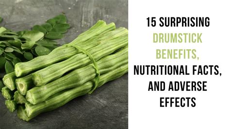 15 Surprising Drumstick Benefits Nutritional Facts And Adverse