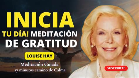 MEDITACIÓN GUIADA PARA EMPEZAR EL DÍA MEDITACIÓN DE GRATITUD 17