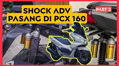 HONDA PCX 160 PAKAI SHOCK ADV GIMANA PENAMPAKANNYA AFMOTOSHOP YouTube