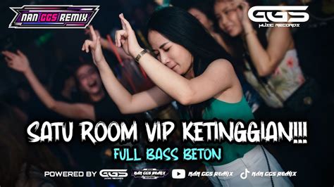 Satu Room Vip Ketinggianjungle Dutch Full Bass Beton New Youtube