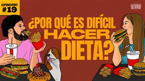 Ep 19 Por qué es tan difícil hacer dieta YouTube