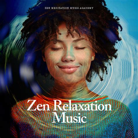 Zen Relaxation Music Album By Zen Meditation Music Academy Spotify