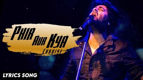 Tu Hai Toh Mujhe Phir Aur Kya Chahiye Arijit Singh Full Lyrics