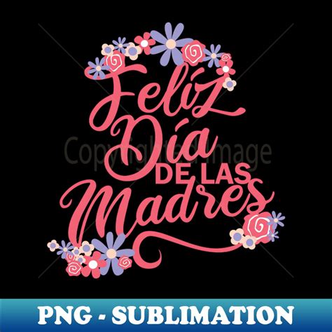 Feliz Dia De Las Madres Latina Mothers Day Professional Su Inspire