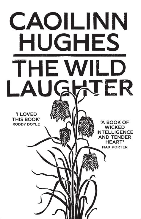 The Wild Laughter By Caoilinn Hughes Goodreads