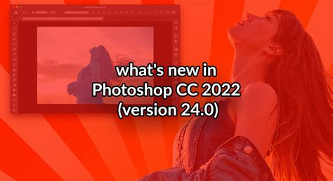 See Whats New In Photoshop Cc 2022 Version 240