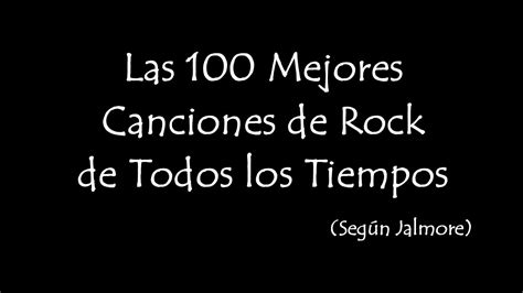 Las 100 Mejores Canciones De Rock De Todos Los Tiempos Actualiz2013 Youtube