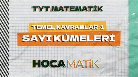 Sayı Kümeleri Temel Kavramlar Tyt Matematik Hocamatik Youtube