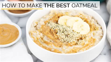 HOW TO MAKE OATMEAL The BEST Oatmeal Recipe YouTube