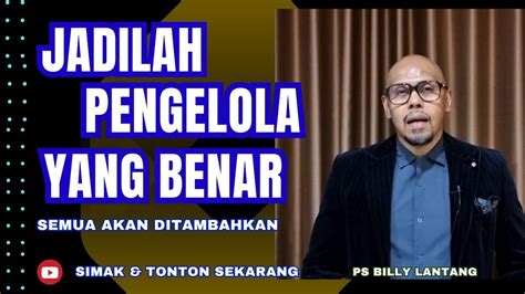 JADILAH PENGELOLA YANG BENAR PS BILLY LANTANG Viral Khotbah