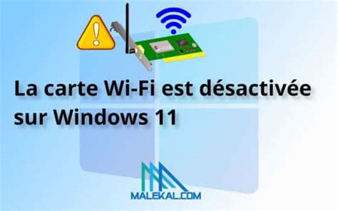 La carte Wi Fi est désactivée dans Windows 11 6 solutions malekal