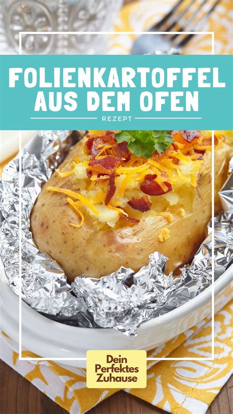 Folienkartoffeln Aus Dem Ofen Ein Einfaches Und Leckeres Klassiker