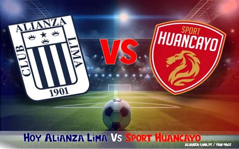 Torneo Apertura Liga Hoy Alianza Lima Vs Sport Huancayo