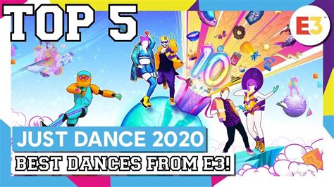 Just Dance 2020 Top 5 Best Dances E3 Youtube