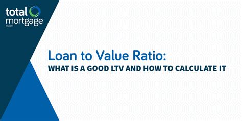 Loan To Value Ratio What Is A Good LTV And How To Calculate It Total