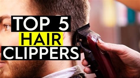 Best Hair Clippers 2022 Top 5 Hair Clippers Youtube