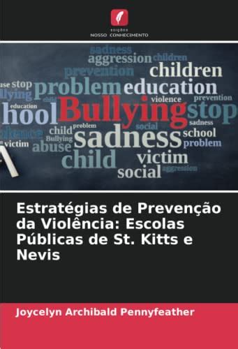 Estratégias De Prevenção Da Violência Escolas Públicas De St Kitts E