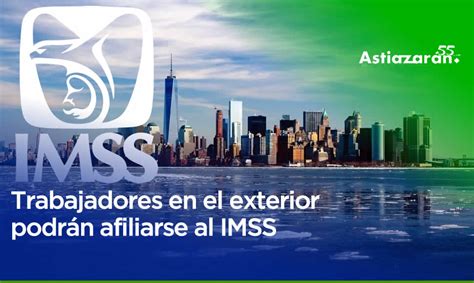 Trabajadores en el exterior podrán afiliarse al IMSS