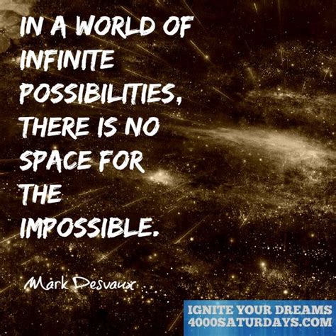 In A World Of Infinite Possibilities There Is No Space For The