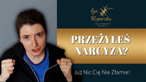 PRZEŻYŁEŚ NARCYZA JUŻ NIC CIĘ W ŻYCIU NIE ZŁAMIE YouTube