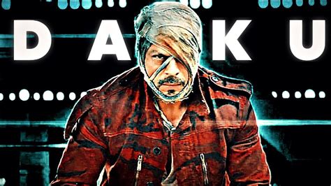 DAKU SRK EDIT Shahrukh Khan X Daku Status Edit Jawan Movie Edit