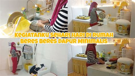 Kegiatanku Sehari Hari Di Rumah Beres Beres Dapur Merapihkan