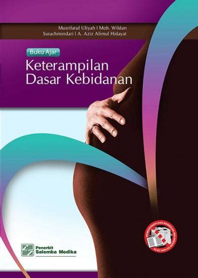 Buku Ajar Keterampilan Dasar Kebidanan Musrifatul Uliyah Belbuk