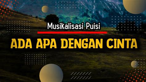 Ada Apa Dengan Cinta Musikalisasi Puisi Sedih Tentang Cinta Youtube