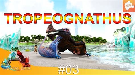 Tropeognathus Ep03 Ark Crystal Isles Youtube