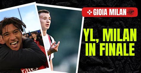 Youth League Milan In Finale Gioia Social Per Camarda E Zeroli E