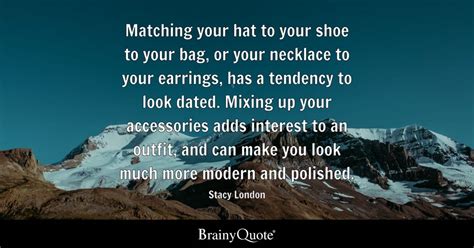 Top 10 Stacy London Quotes - BrainyQuote