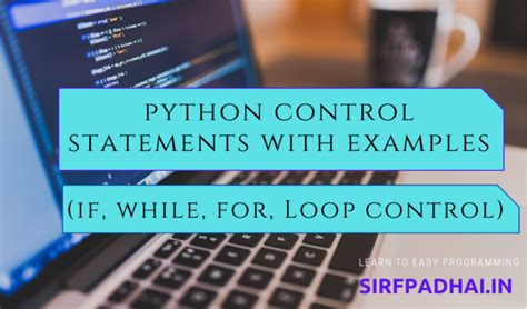 Python Control Statements With Examples If While For Loop Control