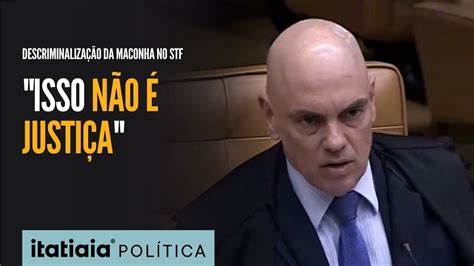 DESCRIMINALIZAÇÃO DA MACONHA NO STF MORAES CITA RACISMO EM ORDENS DE