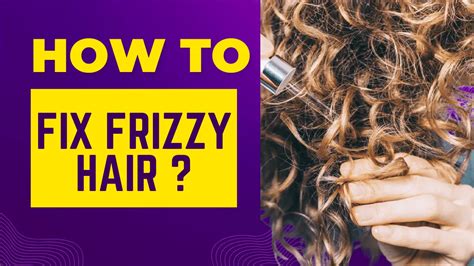 How To Fix Frizzy Hair