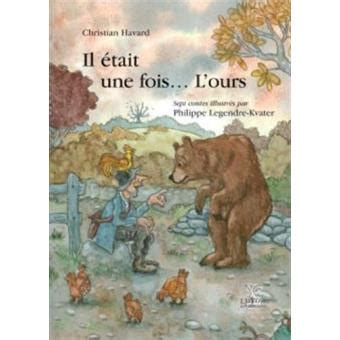 Il était une fois l ours cartonné Christian Havard Philippe