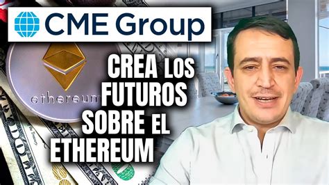 CME lanzará FUTUROS OFICIALES sobre ETHEREUM en Febrero de 2021 GRAN