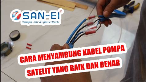 Cara Penyambungan Kabel Pompa Satelit Yang Baik Dan Benar YouTube