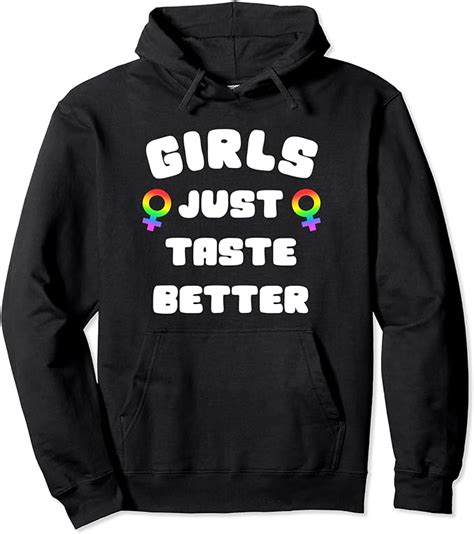 Girls Just Taste Better Gay Pride Lesbian Pullover Hoodie