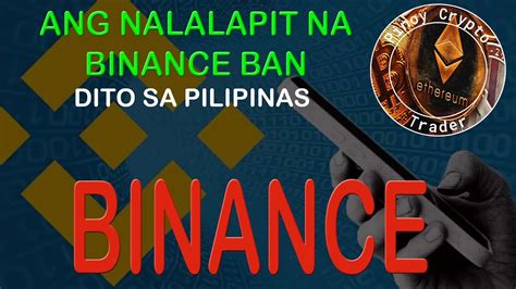 Binance Ban Dito Sa Pilipinas Malapit Na YouTube