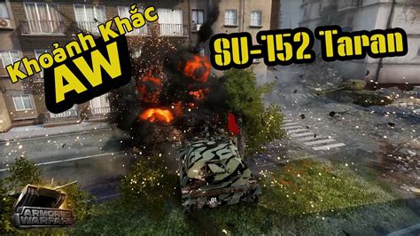 Armored Warfare│khoảnh Khắc Aw│su 152 Taran Youtube