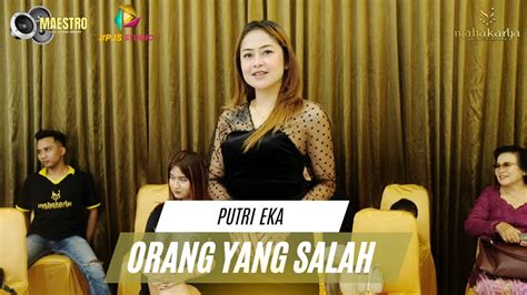 Terbaru Orang Yang Salah Putri Eka Mahakarya Official Live Gayung