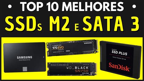 10 Melhores Ssds Custo Benefício Melhor Ssd Sata Melhor Ssd Nvme M2 Qual Ssd Comprar