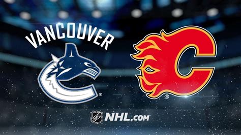 Flames Score Four Straight Goals To Top Canucks Youtube