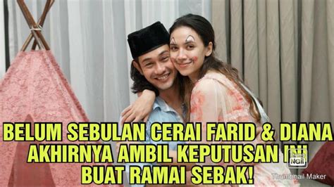 Ambil Keputusan U Turn Farid Diana Danielle Akhirnya Kembali Bersatu