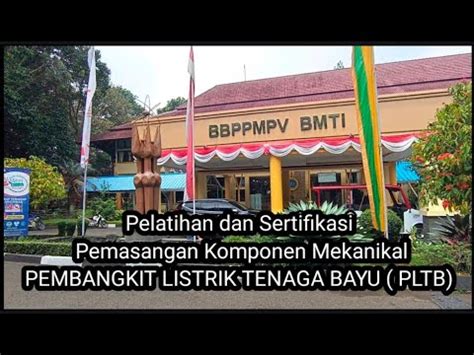 Kegiatan Pelatihan PLTB Di BBPPMPV BMTI Cimahi Bandung YouTube