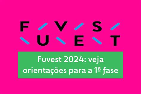 Fuvest 2024 O Que Levar Horário Da Prova E Orientações