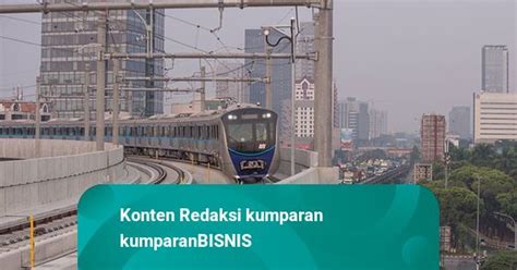 MRT Jakarta Rute Cikarang Balaraja Ditargetkan Mulai Dibangun Di 2020